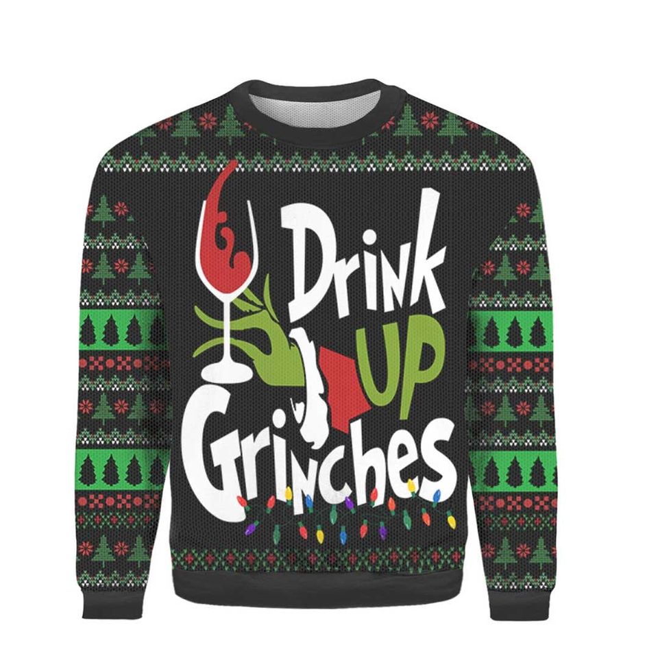 funny character Christmas Ugly Sweater, Funny Drink Up GrinchesS Ugly Sweater