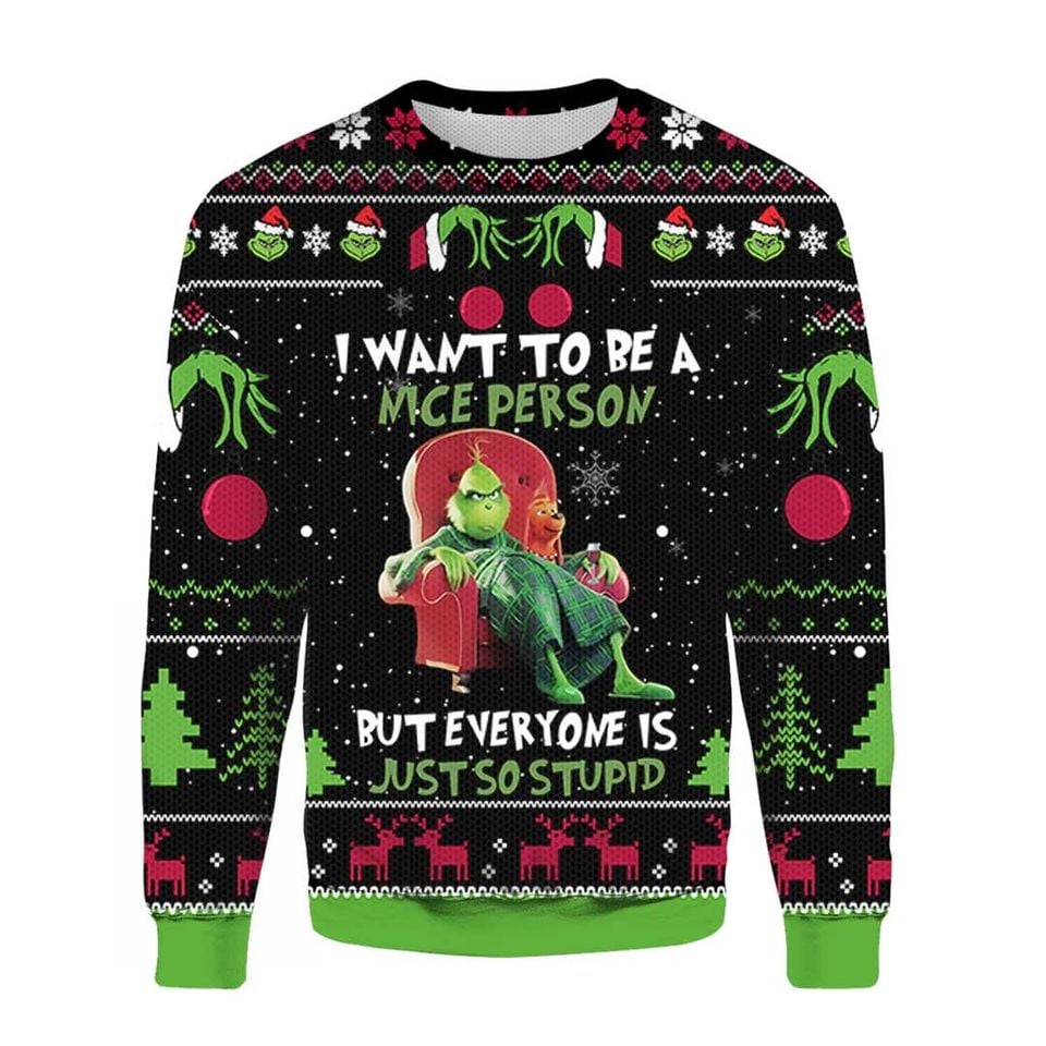 funny character I Want To Be A Nice Person But Everyone Is Just So Stupid Ugly Sweater