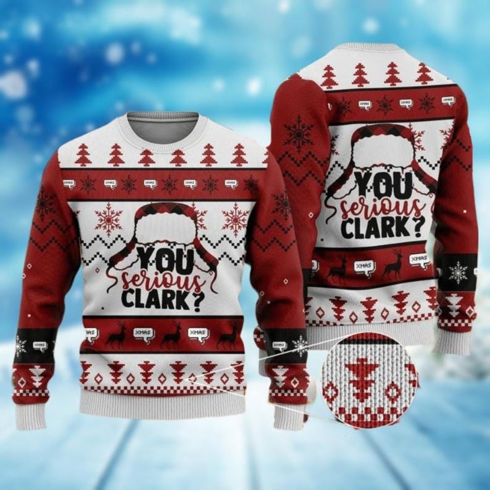Funny Christmas Movie Sweater, You Serious Clark Ugly Christmas