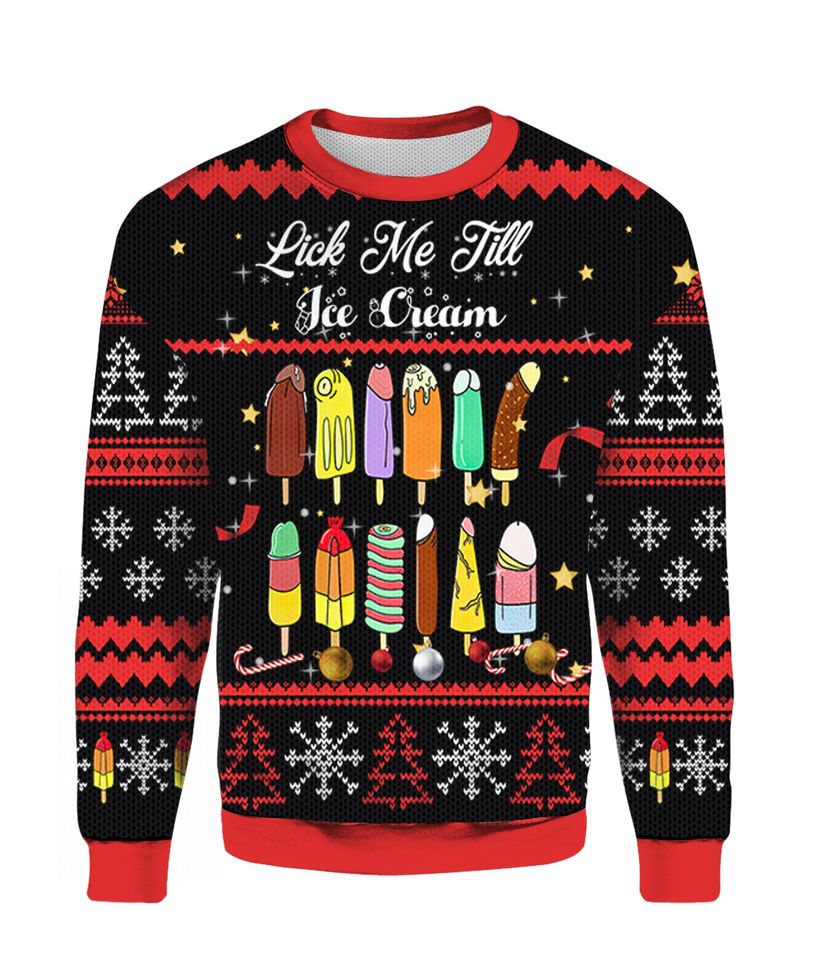 Funny Lick Me Till Ice Cream Ugly Sweater, Christmas Ugly Sweater