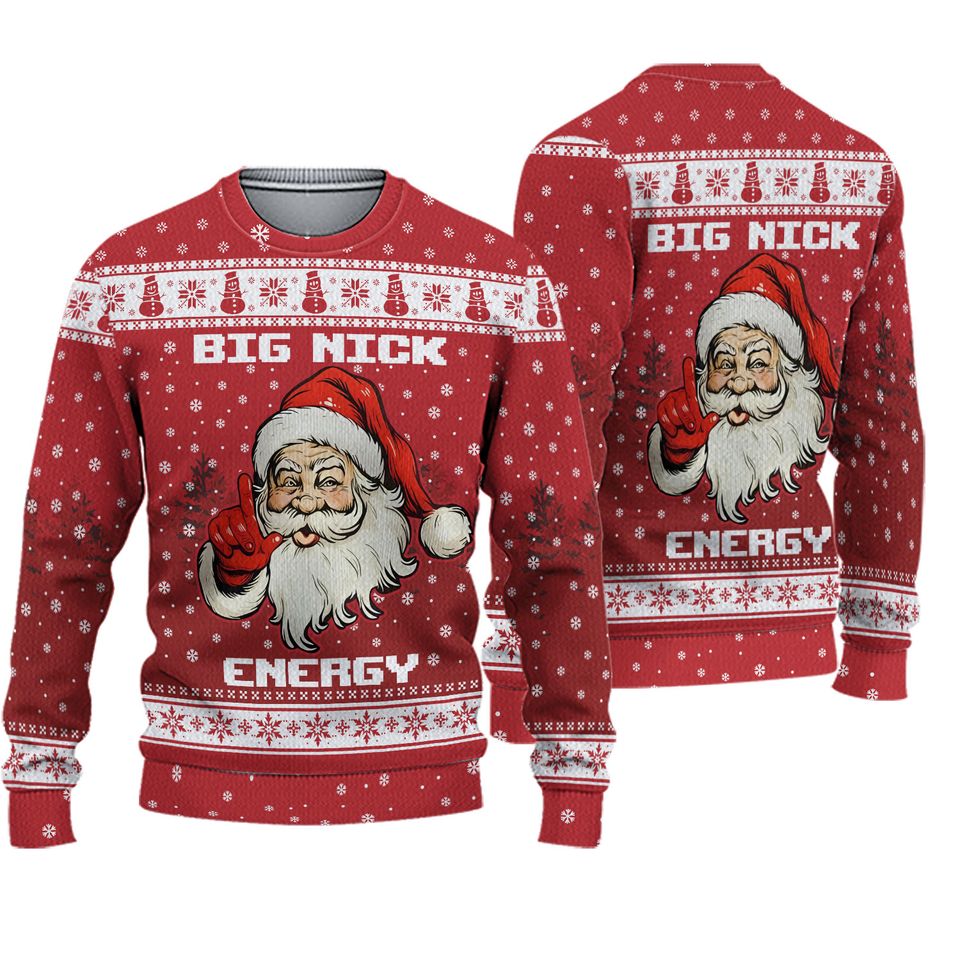 Funny Santa Clause Christmas Ugly Sweater, Big Nick Energy Sweater, Santa Sweater
