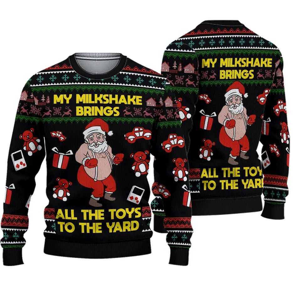 Funny Santa My Milkshake Brings All The Toys To The Yard Sweater