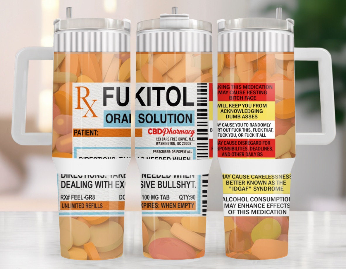 Funny Sarcastic Prescription Pill Bottle Custom Stanley Cup 40 oz 30 oz Tumbler With HandleTVC2301972