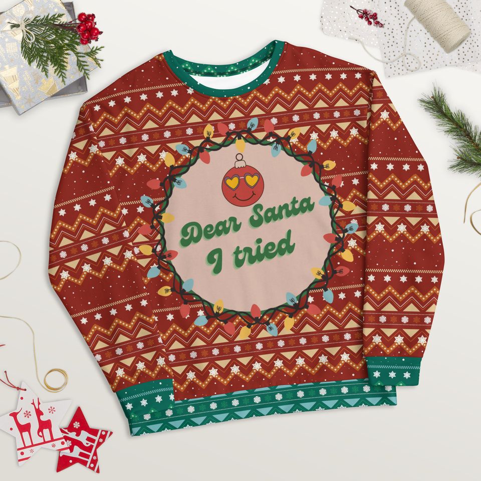 Funny Ugly Christmas Sweatshirt: "Dear Santa I Tried"