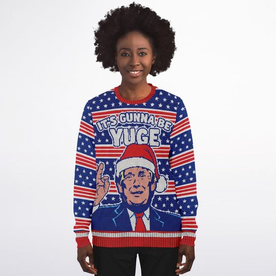 Funny Ugly Christmas Sweatshirt, Its Gunna Be YUGE, Trump Holiday Political Humor Xmas Sweater, Patriotic Gag Gift - Image 18