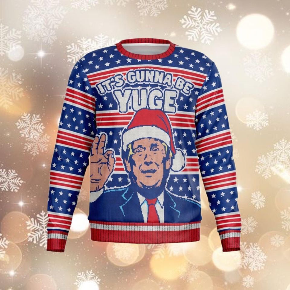 Funny Ugly Christmas Sweatshirt It's Gunna Be Yuge - Trump Sweater Patriotic Xmas Holiday Outfit - Image 2