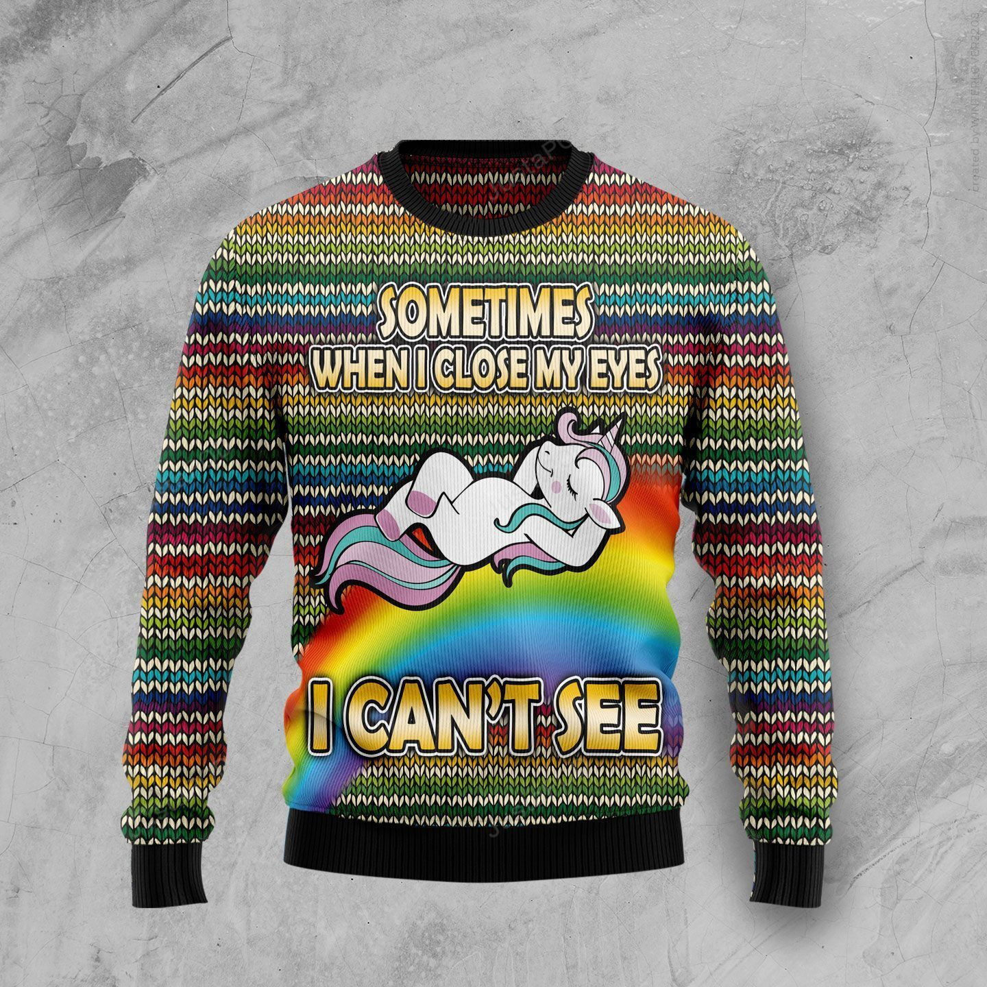 Funny Unicorn Sometimes When I Close My Eyes I Can'T See Ugly Christmas Sweater Adult 3D Funny Matching for family