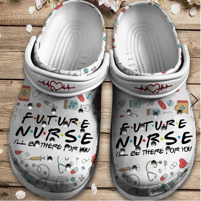 Future Nurse Shoes - I Will Be There For You clogs Gift For Men Women