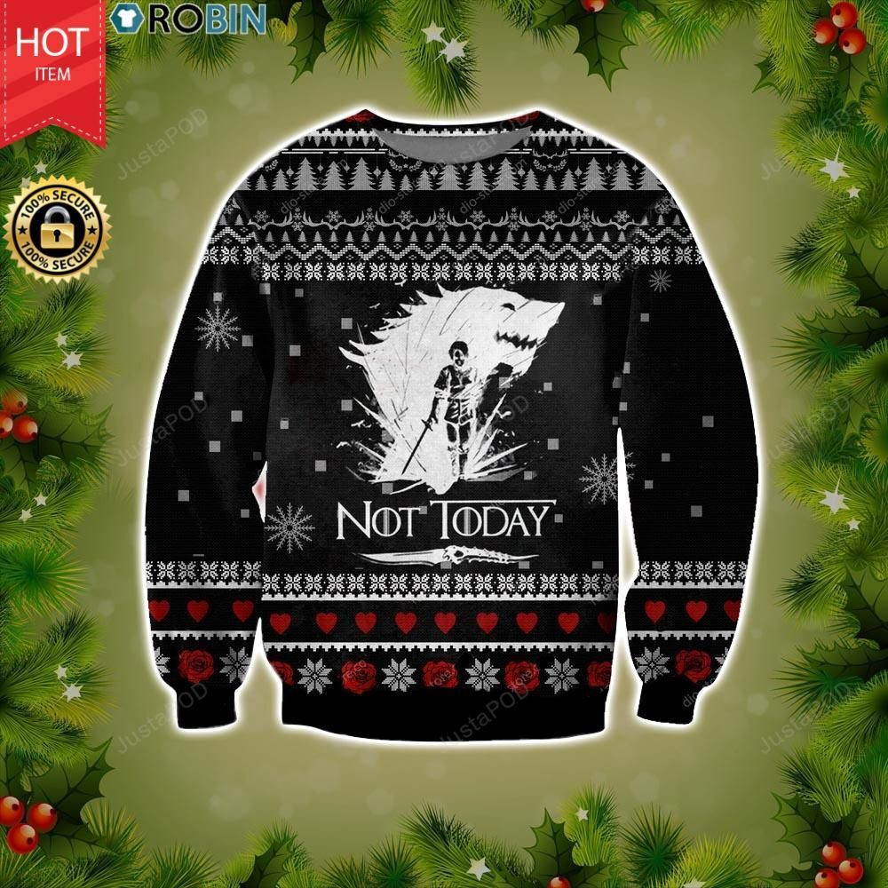 Game Of Thrones Not Today Ugly Christmas Sweater Adult 3D Funny Matching for family