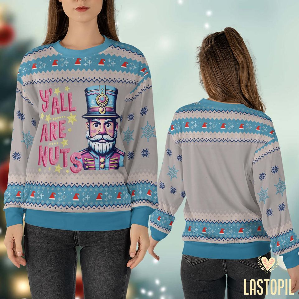 Glitter Christmas Nutcracker Ugly Sweatshirt, Y'all are Nuts Christmas Sweatshirt - Image 3