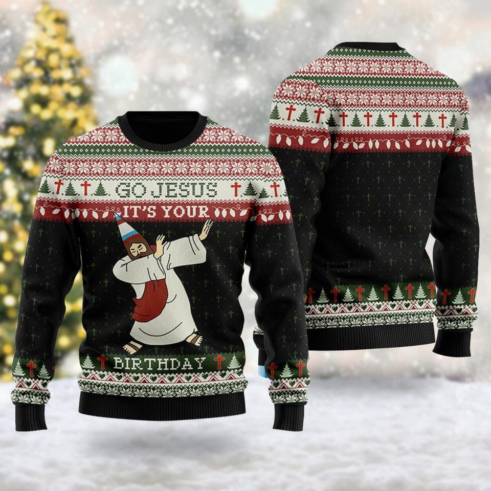 Go Jesus Its Your Birthday Ugly Sweatshirts, Christmas Gift For Men, Women, Kid