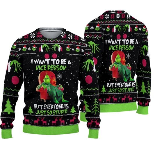 Grinch I Want To Be A Nice Person But Everyone Is Just So Stupid Ugly Christmas Sweater, Funny Grinch Quote Ugly Sweater, 3D Gift Shirt - Image 2