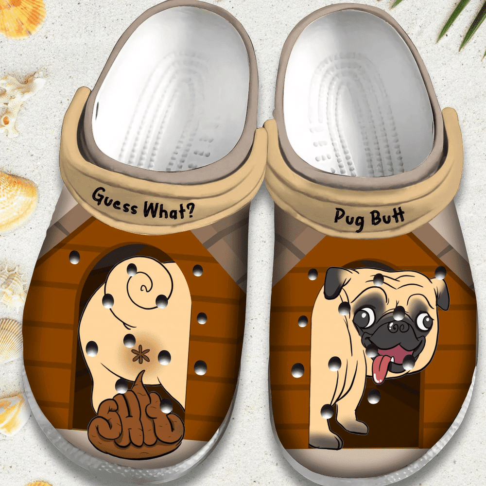 Guess What Pug Butt Funny Dog Gift For Lover Rubber clog Shoes Comfy Footwear