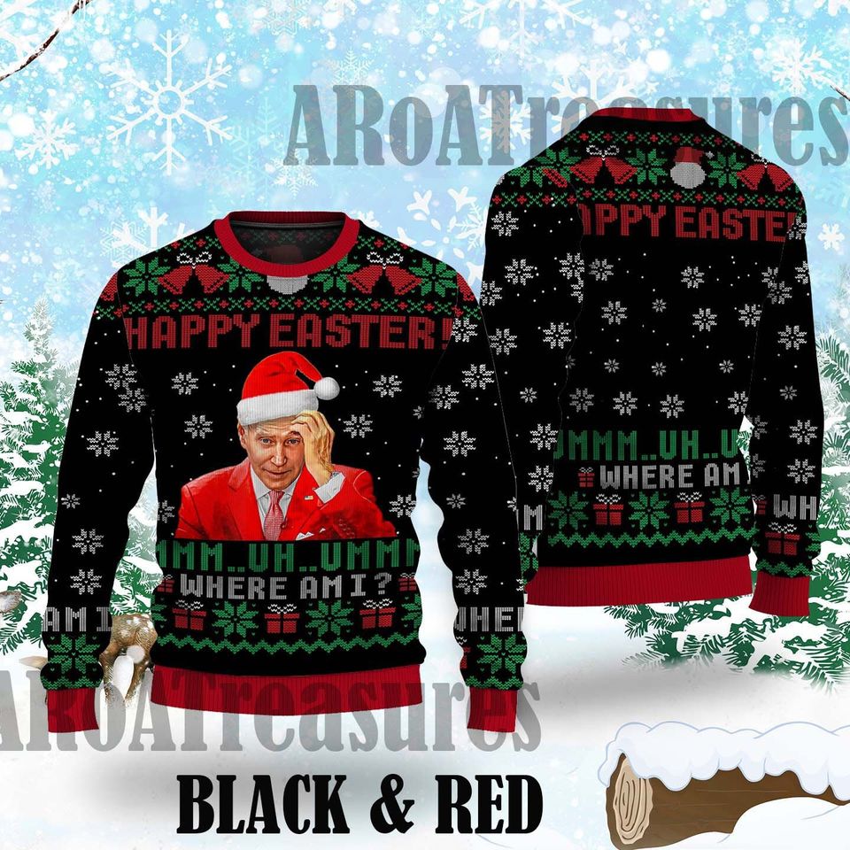 Happy Easter, Merry Uh Oh Ugly Christmas  Funny Joe Biden Ugly Christmas