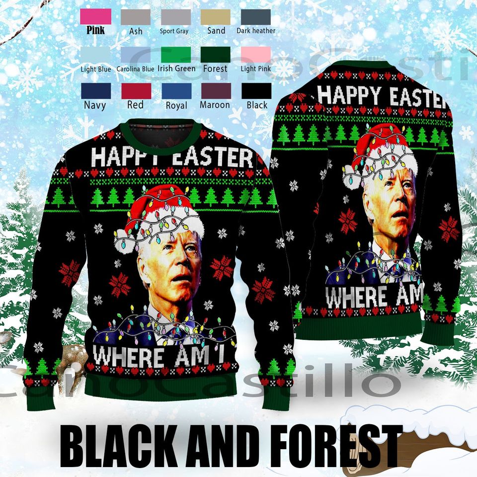 Happy Easter Where Am I Christmas Ugly Sweater, Biden President Ugly Christmas Sweater