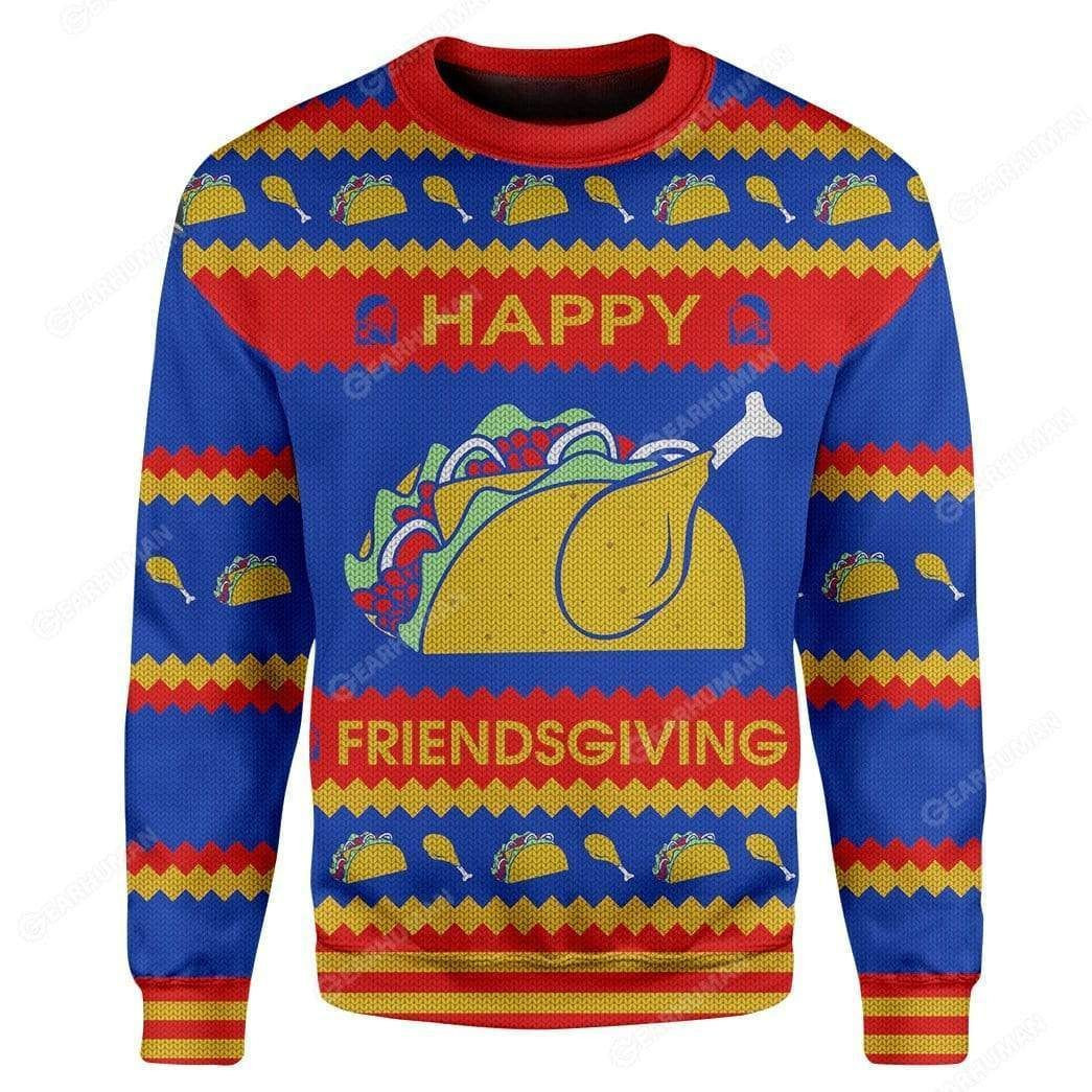 Happy Friendsgiving Ugly Christmas Sweater Adult 3D Funny Matching for family