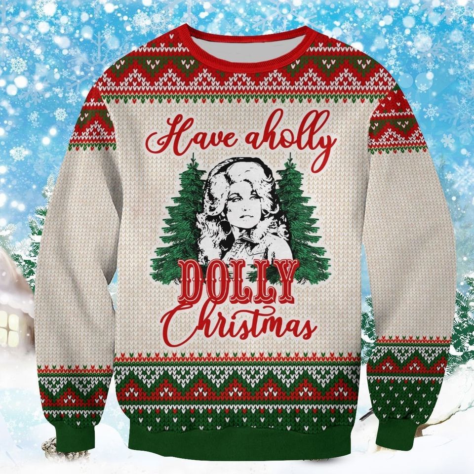 Have A Holly Dolly Christmas Christmas Ugly Sweater
