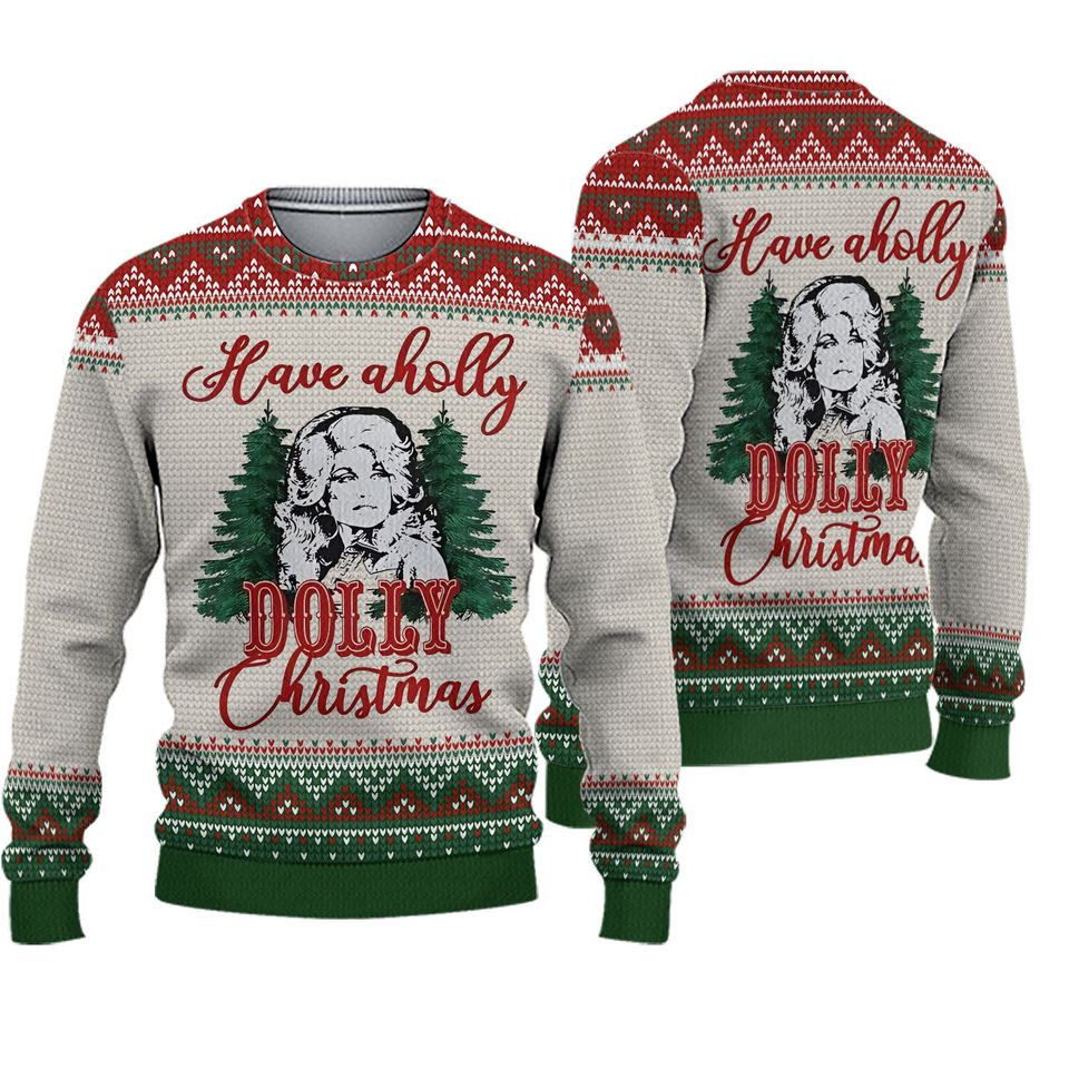 Have A Holly Dolly Christmas Ugly Sweater