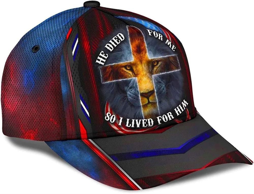 He Died For Me So I Live For Him Lion Cross Baseball Cap Hat  Trucker Hats Custom Hats Gifts For Men & Women