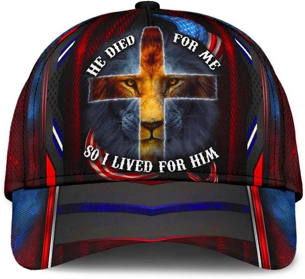 He Died For Me So I Live For Him Lion Cross Baseball Cap Hat  Trucker Hats Custom Hats Gifts For Men & Women
