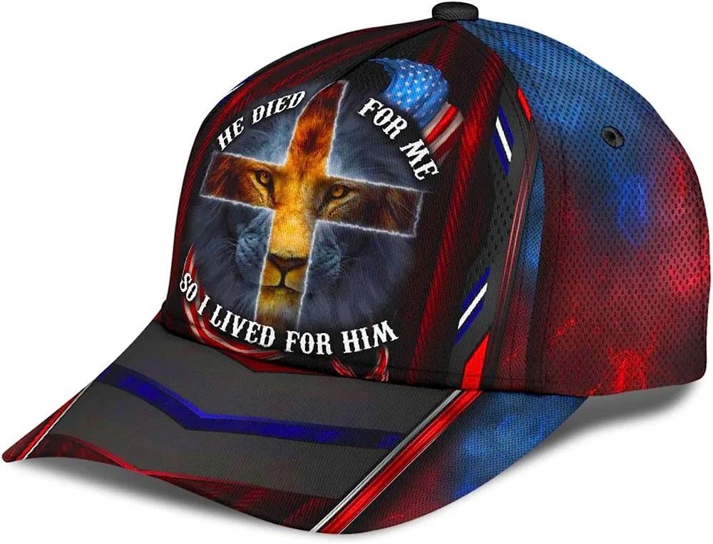 He Died For Me So I Live For Him Lion Cross Baseball Cap Hat  Trucker Hats Custom Hats Gifts For Men & Women