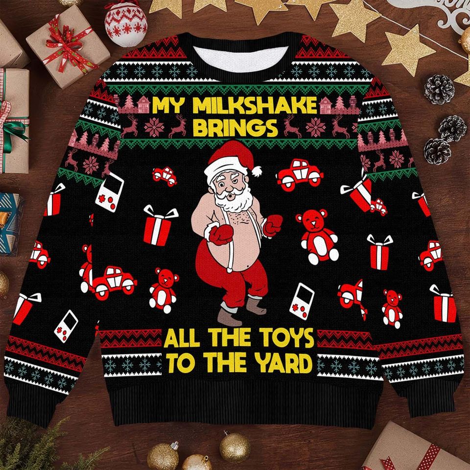 Hilarious Santa Ugly Christmas Sweater My Milkshake Brings All the Toys to the Yard