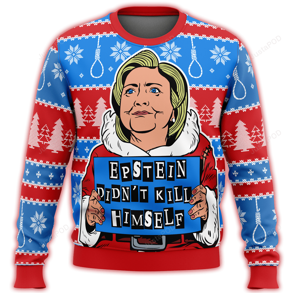 Hillary Epstein Didnt Kill Himself Premium Ugly Christmas Sweater Adult 3D Funny Matching for family