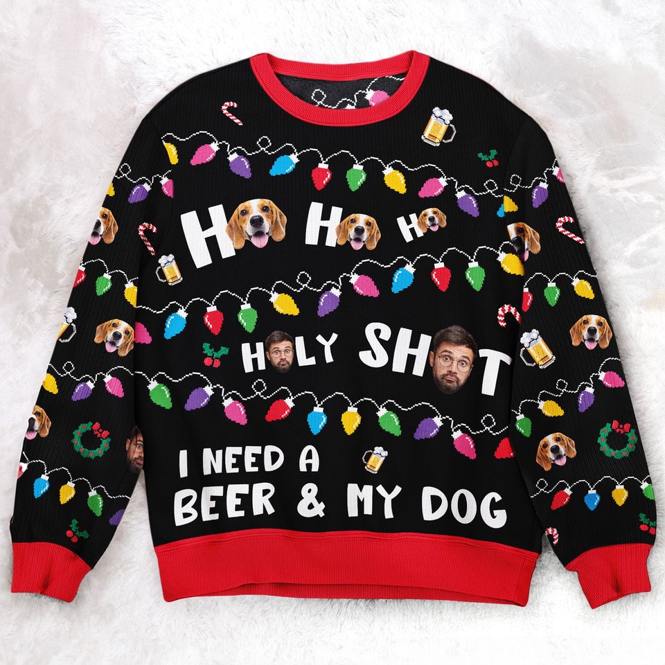 Ho Ho Holy I Need A Beer And My Dog - Personalized Photo Ugly Sweatshirt