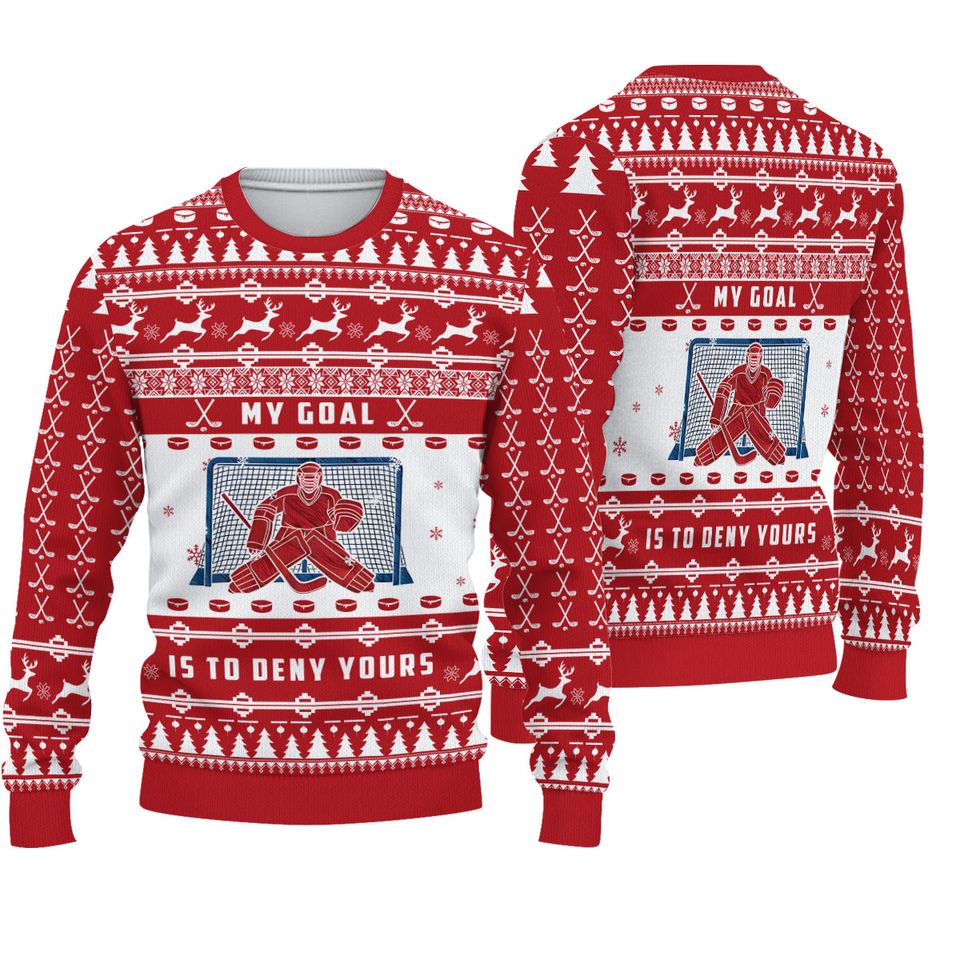 Hockey Goalie My Goal Is To Deny Yours Sweater, Christmas Ugly Sweater