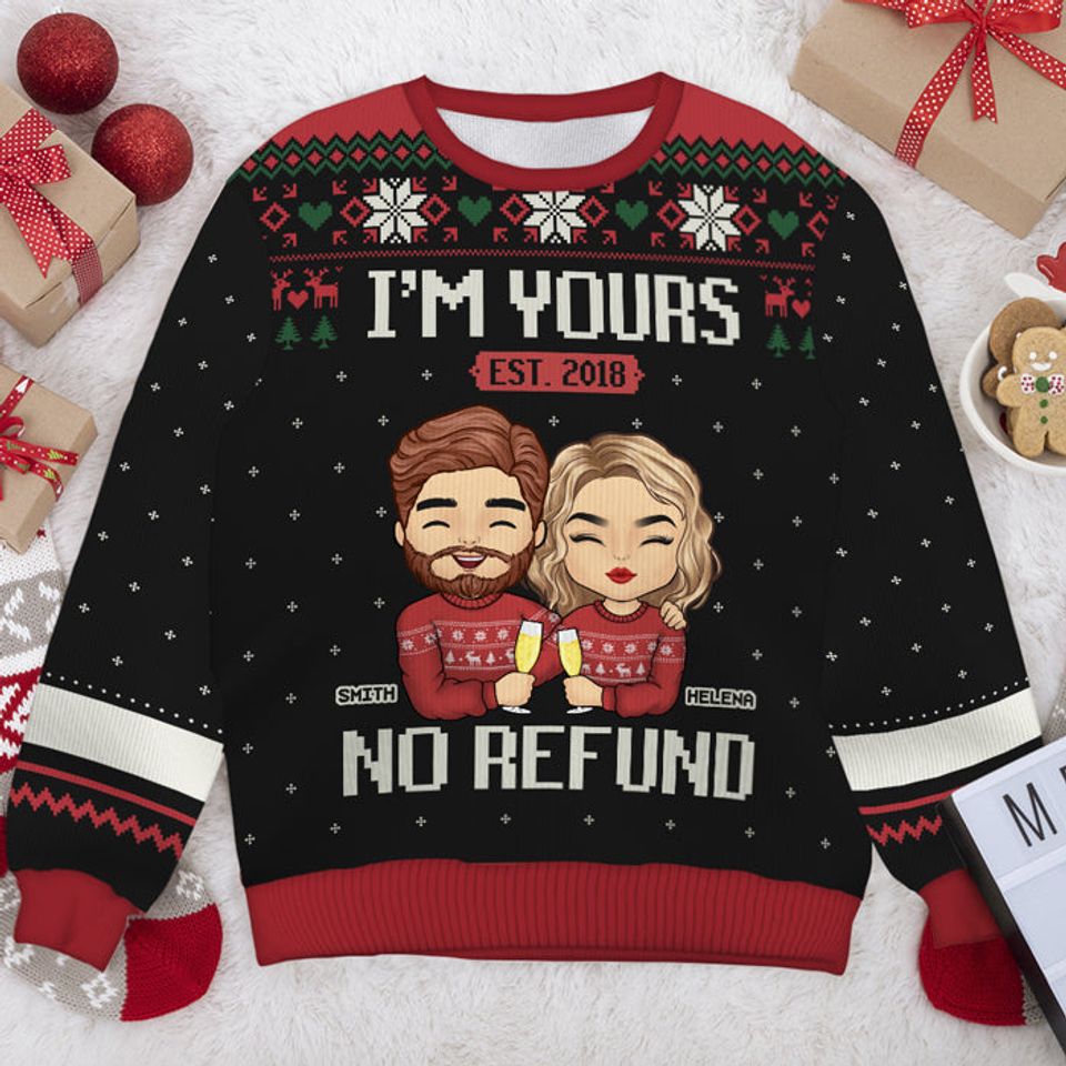 Holiday I'm Yours, No Refund - Personalized Custom Unisex Ugly Christmas Sweatshirt