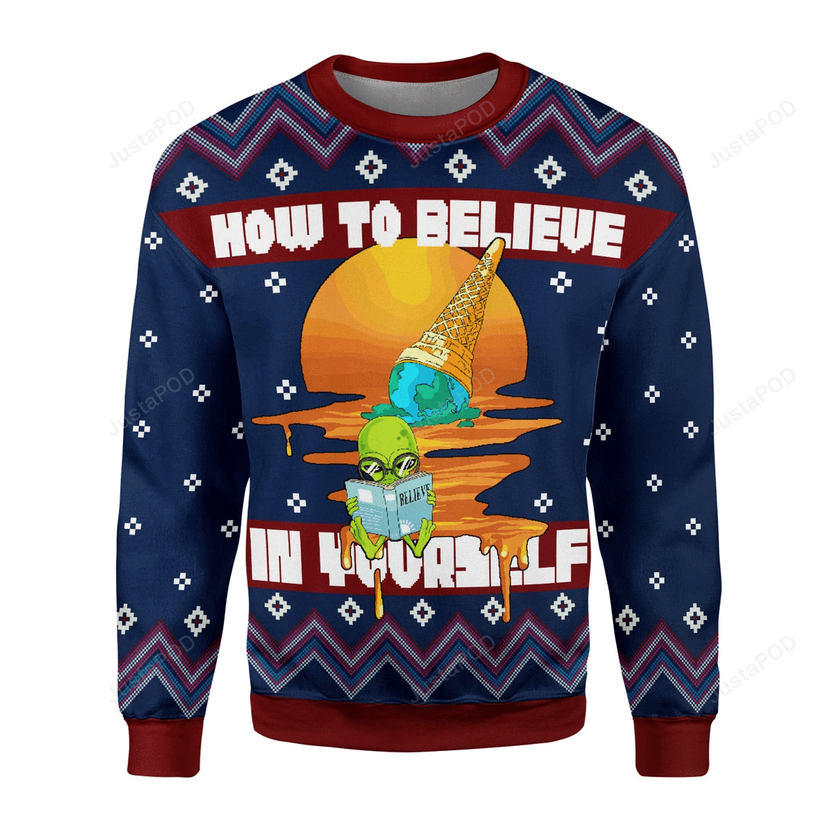 How To Believe In Yourself Alien Ugly Christmas Sweater Adult 3D Funny Matching for family