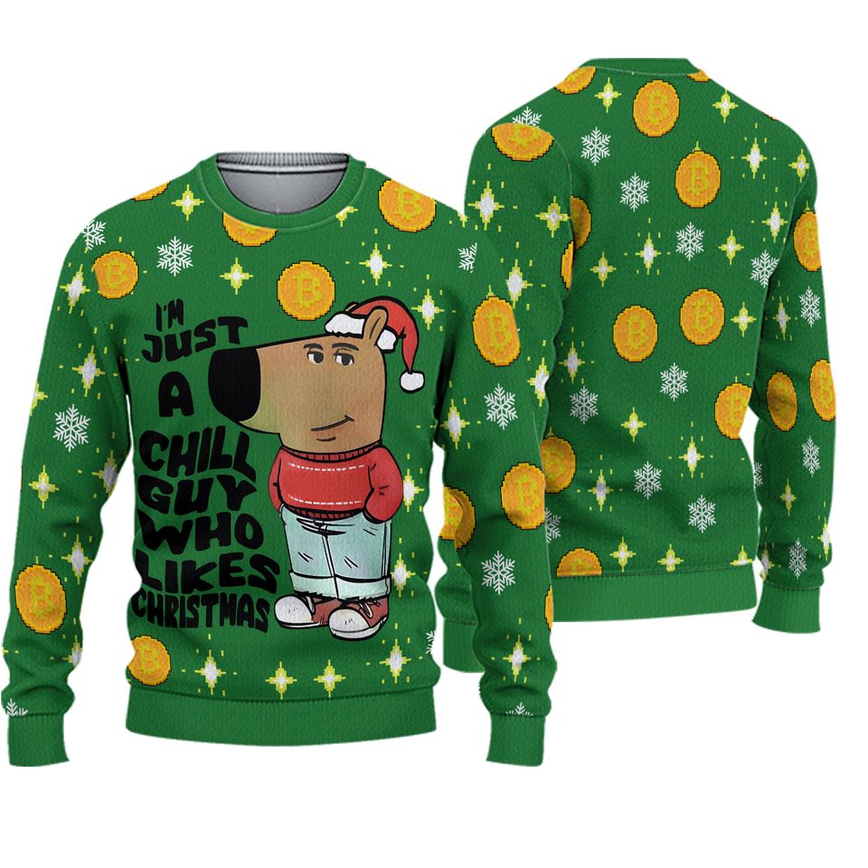 IÃ¢â‚¬â„¢m Just a Chill Guy Who Likes Christmas Meme Ugly Sweater