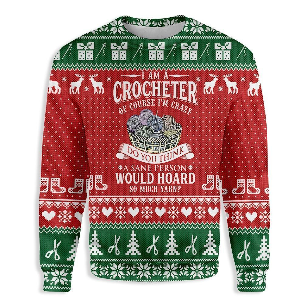 I Am A Crocheter Yarn Sewing Ugly Christmas Sweater Adult 3D Funny Matching for family