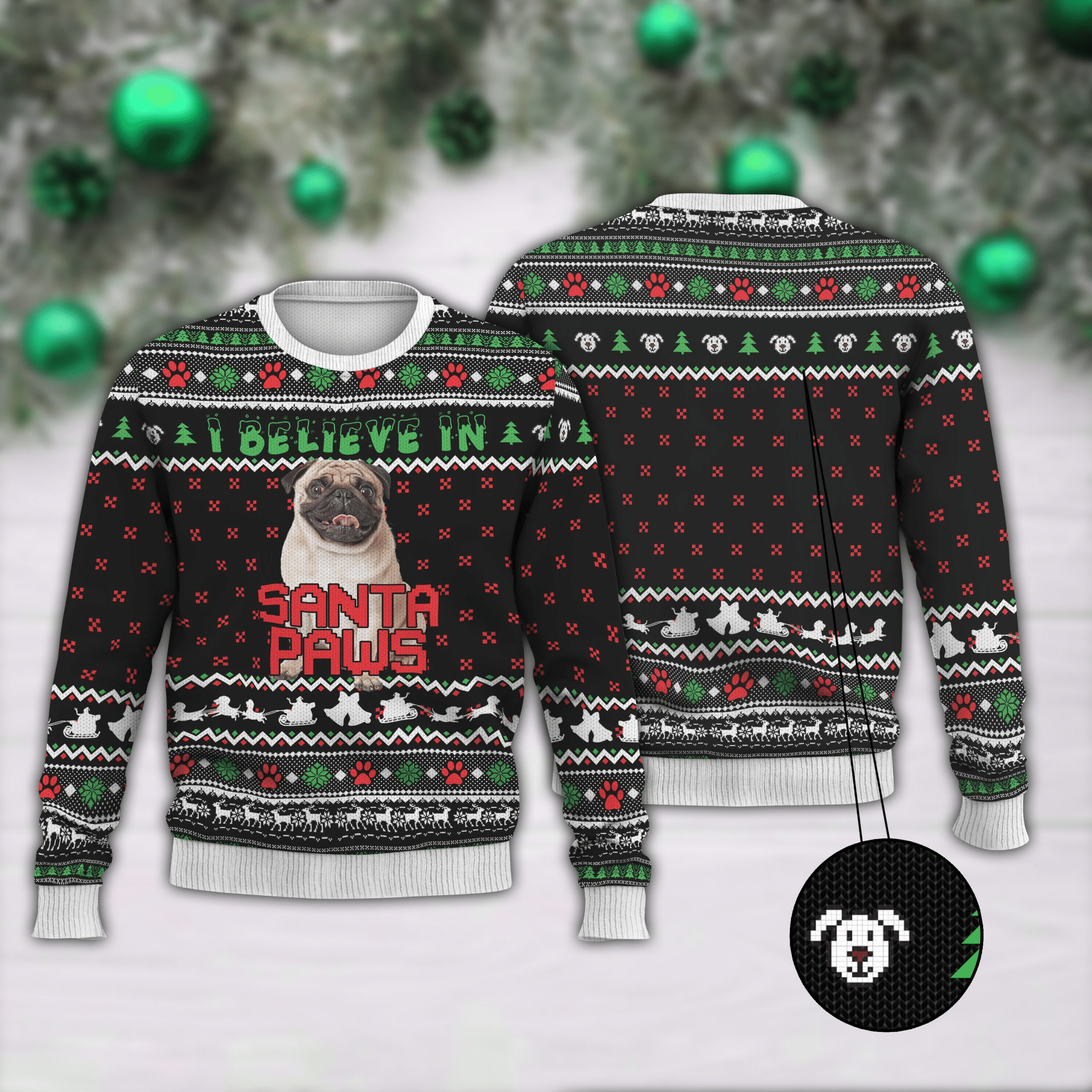 I Believe In Santa Paws Ugly Christmas Sweater Adult 3D Funny Matching for family