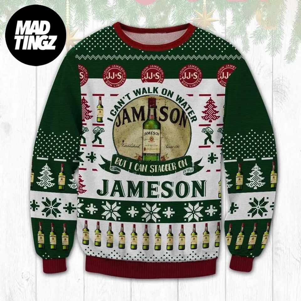 I Can't Walk On Water But I Can Stagger On Jameson Sweater