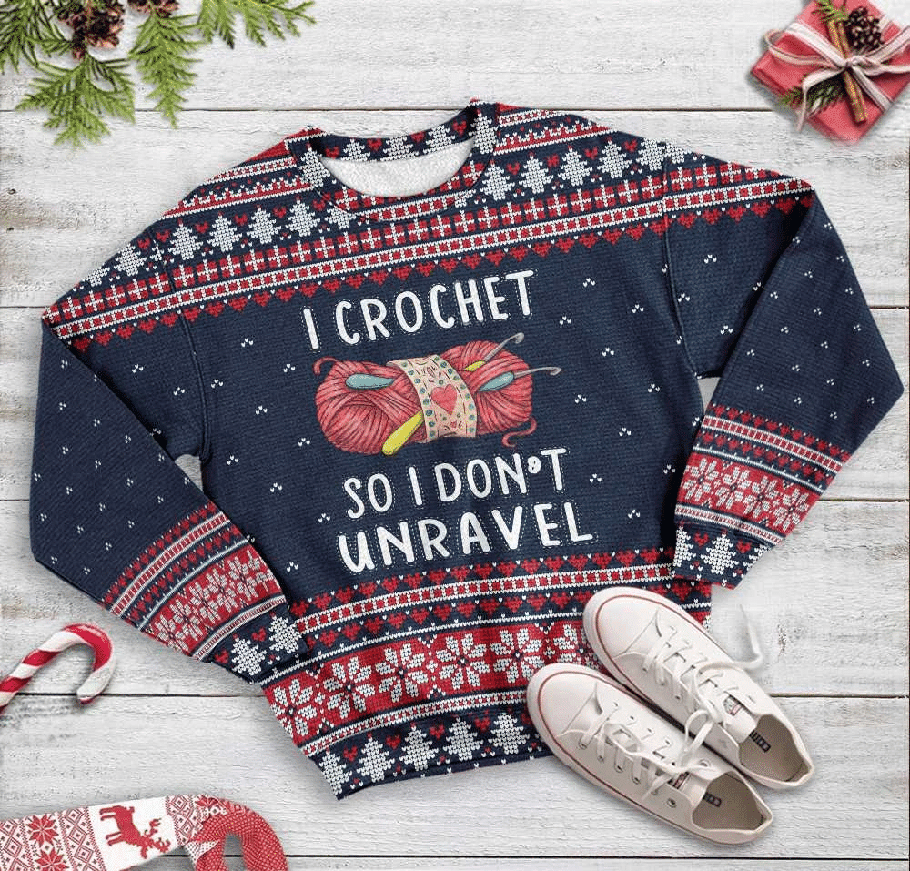 I Crochet So I Dont Unravel Sewing Ugly Christmas Sweater Adult 3D Funny Matching for family