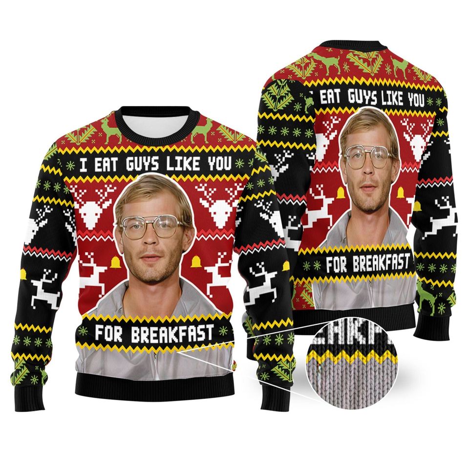 I Eat Guys Like You For Breakfast Christmas Sweater Jeffrey Dahmer