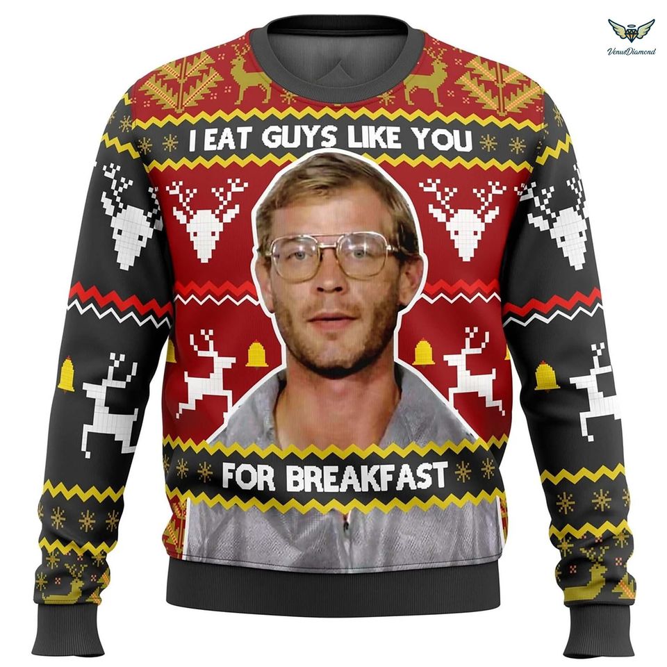 I Eat Guys Like You For Breakfast Christmas Sweater,Jeffrey Dahmer Ugly Christmas Sweater,Horror Killer Xmas Ugly Sweatshirt