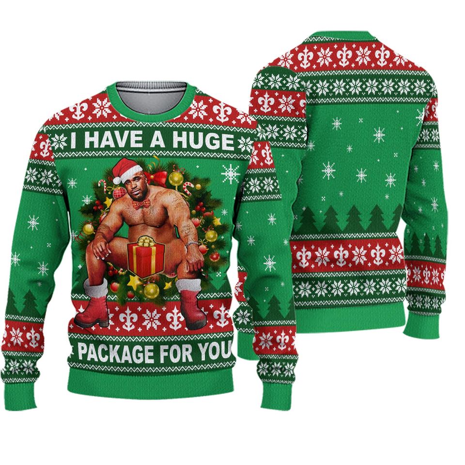 I Have A Huge Package For You Ugly Christmas Sweater