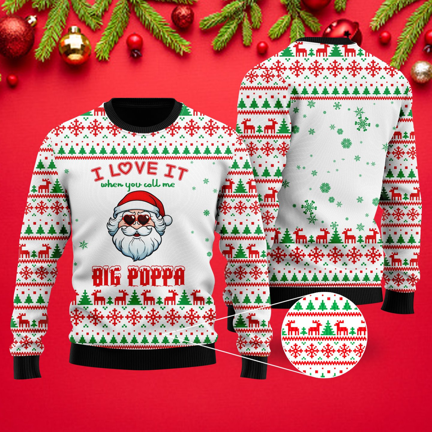 I Love It When You Call Me Big Poppa Ugly Christmas Sweater Adult 3D Funny Matching for family