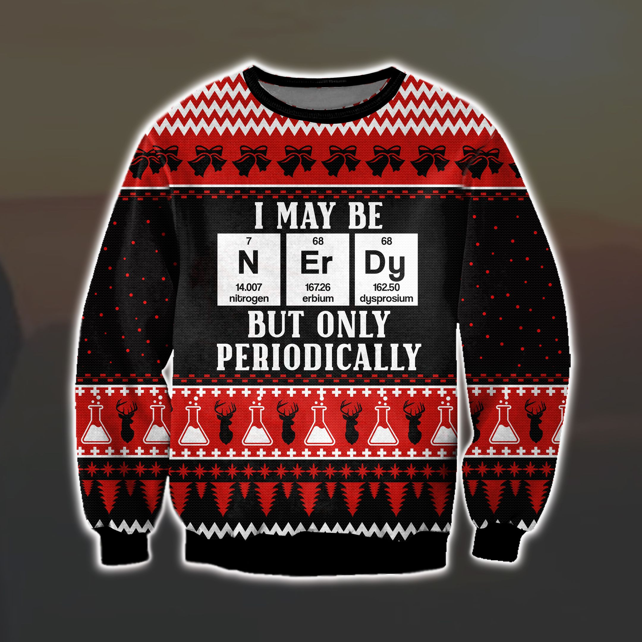 I May Be Nerdy But Only Periodically 3D Print Ugly Christmas Sweater Adult 3D Funny Matching for family
