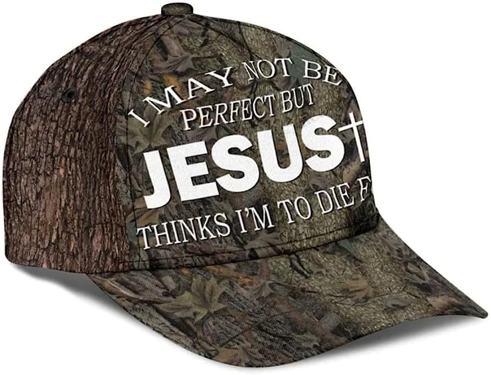 I May Not Be Perfect But Jesus Thinks I'm To Die For All Over Print Baseball Cap - Christian Hats For Men Women Trucker Hats Custom Hats Gifts For Men & Women