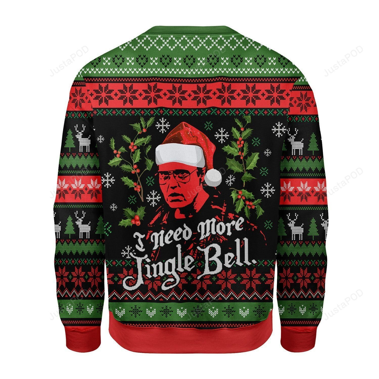 I Need More Jingle Bell Ugly Christmas Sweater Adult 3D Funny Matching for family