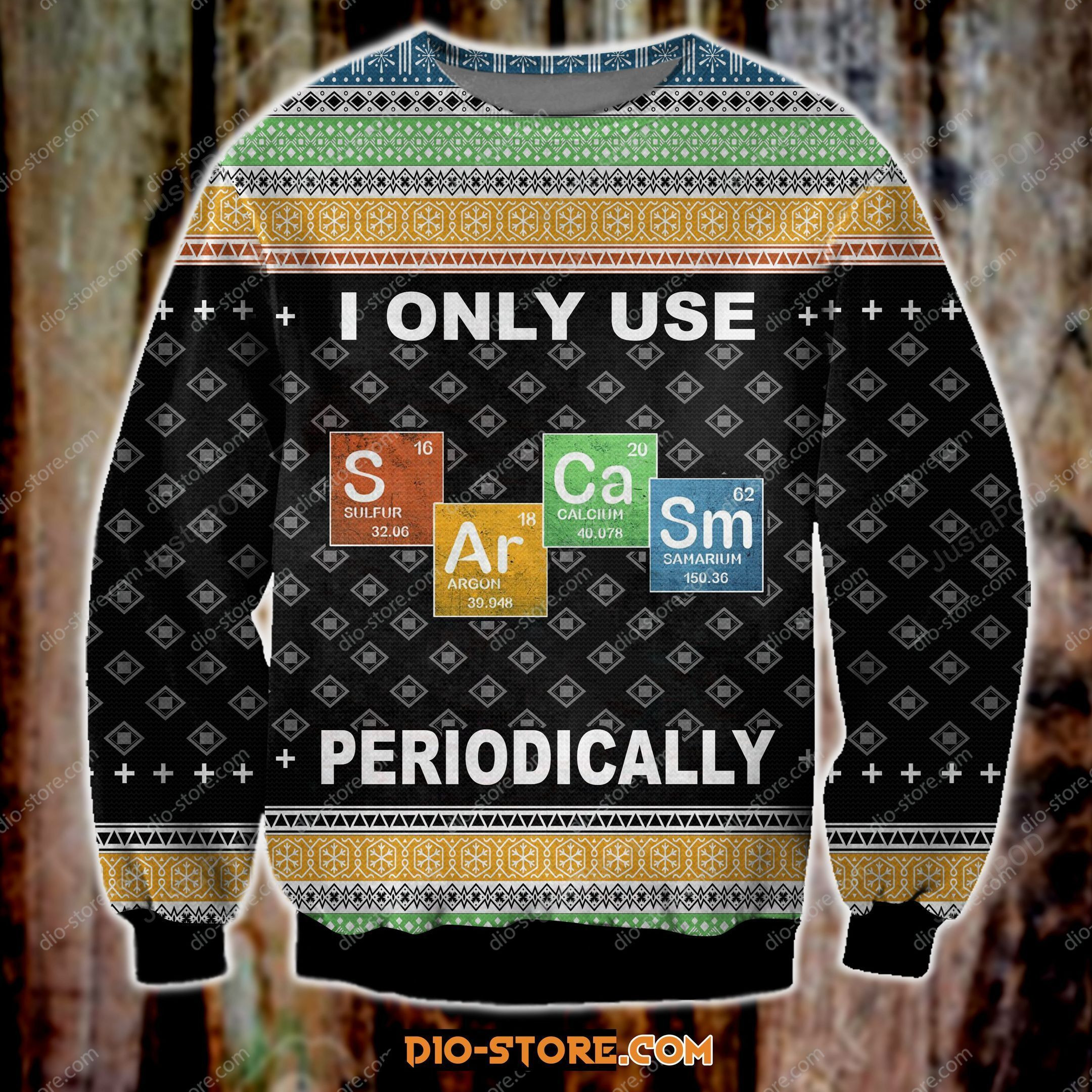 I Only Use Sarcasm Periodically Ugly Christmas Sweater Adult 3D Funny Matching for family