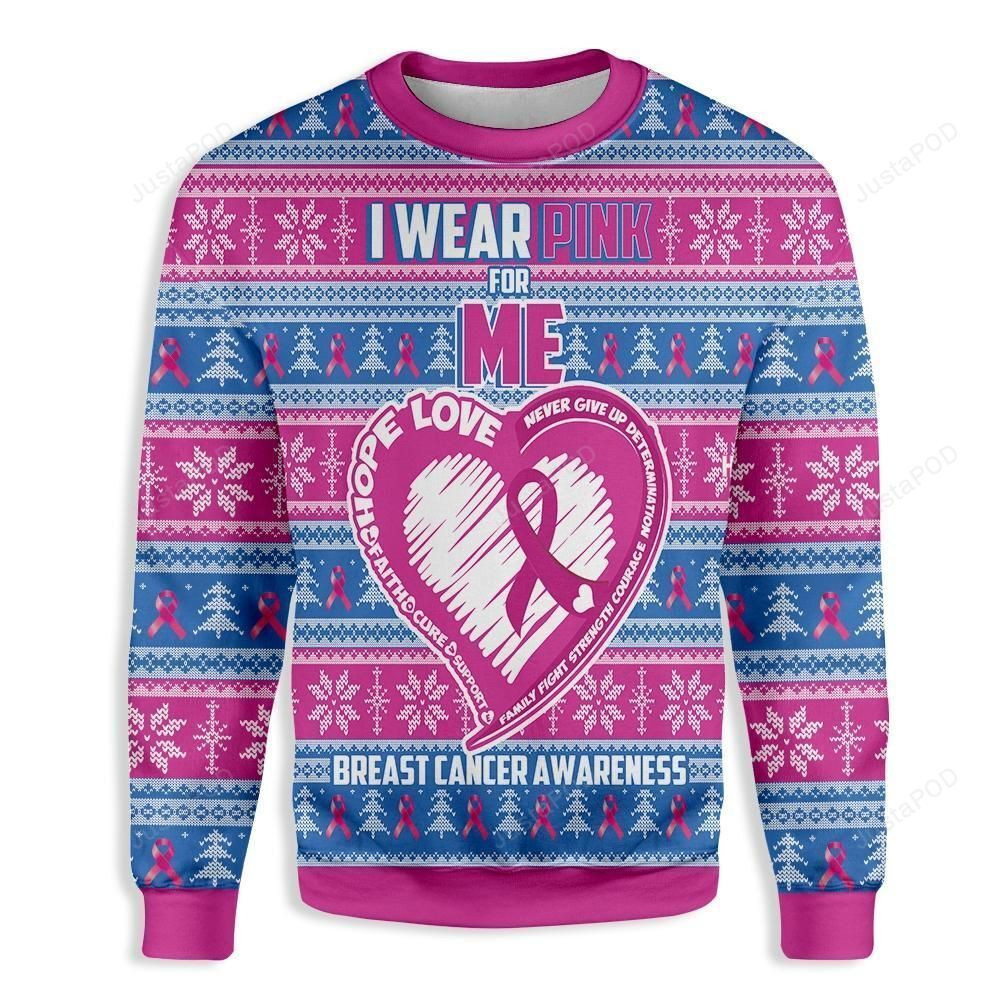 I Wear Pink For Me Breast Cancer Awareness Ugly Christmas Sweater Adult 3D Funny Matching for family