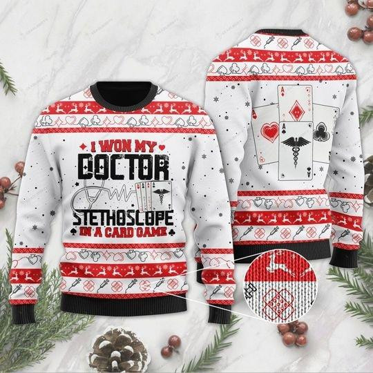 I Won My Doctor Stethoscope In A Card Game Ugly Christmas Sweater Adult 3D Funny Matching for family