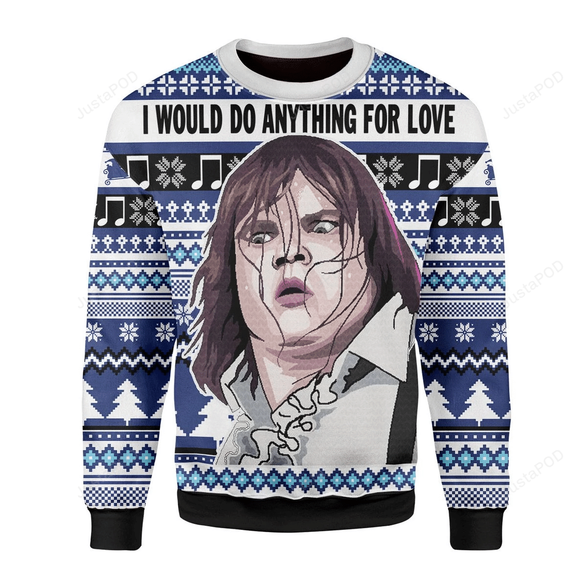 I Would Do Anything For Love Ugly Christmas Sweater Adult 3D Funny Matching for family