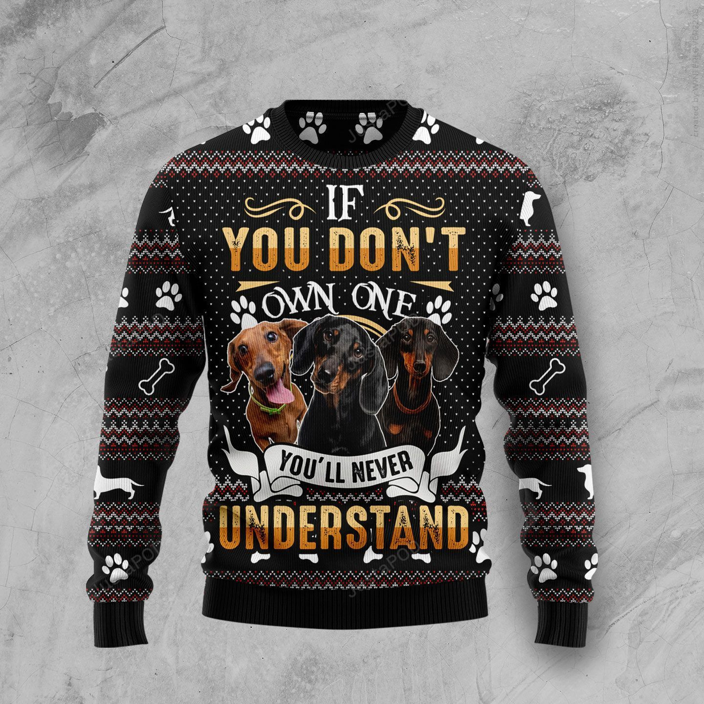 If You Don?T Own One You?Ll Never Understand Dachshund Ugly Christmas Sweater Adult 3D Funny Matching for family