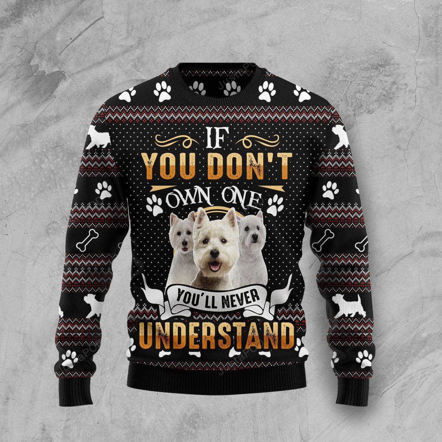 If You Don?T Own One You'Ll Never Understand West Highland Christmas Ugly Christmas Sweater Adult 3D Funny Matching for family