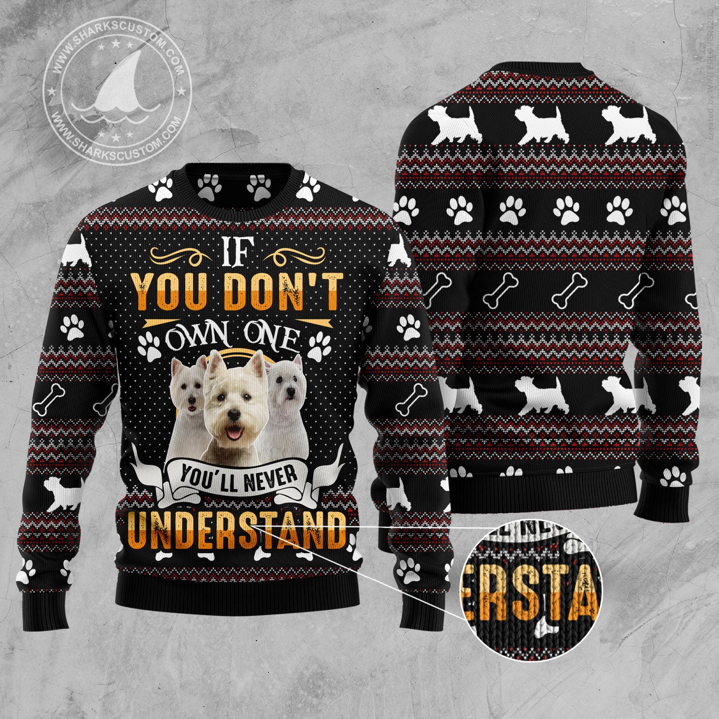 If You Don't Own One You'll Never Understand West Highland White Terrier Ugly Christmas Sweater - Image 3